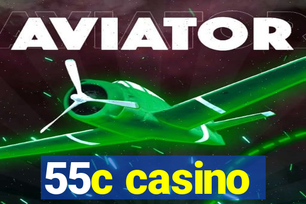 55c casino